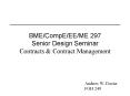 BME/CompE/EE/ME 297 Senior Design Seminar Contracts PowerPoint PPT Presentation