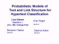 Probabilistic Models of Text and Link Structure for Hypertext Classification PowerPoint PPT Presentation