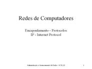 Redes de Computadores Encapsulamento - Protocolos IP - Internet Protocol