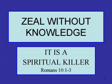 ZEAL WITHOUT KNOWLEDGE