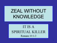 ZEAL WITHOUT KNOWLEDGE
