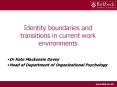 Identity boundaries and transitions in current work environments PowerPoint PPT Presentation