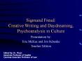 Sigmund Freud: Creative Writing and Daydreaming, Psychoanalysis in Culture PowerPoint PPT Presentation