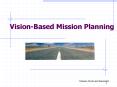 Vision-Based Mission Planning PowerPoint PPT Presentation