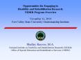 Opportunities for Engaging in Disability and Rehabilitation Research: NIDRR Program Overview November 13, 2014 Fort Valley State University Grantsmanship Institute PowerPoint PPT Presentation