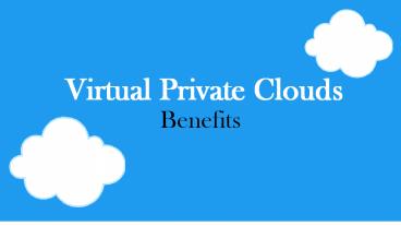 Benefits of Virtual Private Cloud