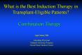 What is the Best Induction Therapy in Transplant-Eligible Patients?  Combination Therapy  PowerPoint PPT Presentation