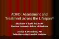 ADHD: Assessment and Treatment across the Lifespan* PowerPoint PPT Presentation