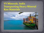 VV Minerals, India Transporting Heavy Mineral Raw Materials