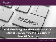 Global Welding Machine Market to 2018