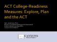 ACT College-Readiness Measures: Explore, Plan and the ACT PowerPoint PPT Presentation