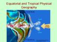 Equatorial and Tropical Physical Geography PowerPoint PPT Presentation