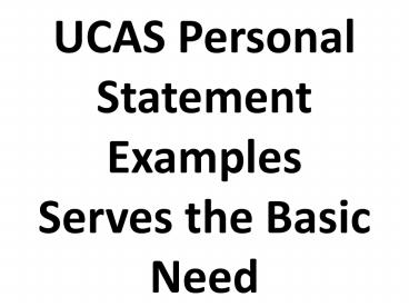 UCAS Personal Statement Examples Serves the Basic Need