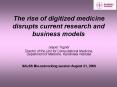The rise of digitized medicine disrupts current research and business models PowerPoint PPT Presentation
