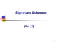 Signature Schemes PowerPoint PPT Presentation