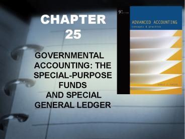 GOVERNMENTAL ACCOUNTING: THE SPECIAL-PURPOSE FUNDS AND SPECIAL GENERAL LEDGER