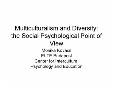 Multiculturalism and Diversity: the Social Psychological Point of View