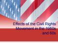Effects of the Civil Rights Movement in the 1950s and 60s PowerPoint PPT Presentation