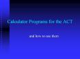 Calculator Programs for the ACT PowerPoint PPT Presentation