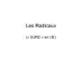 Les Radicaux PowerPoint PPT Presentation