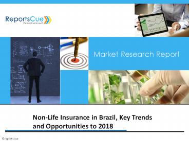 Non-Life Insurance Market in Brazil, Key Trends and Opportunities to 2018