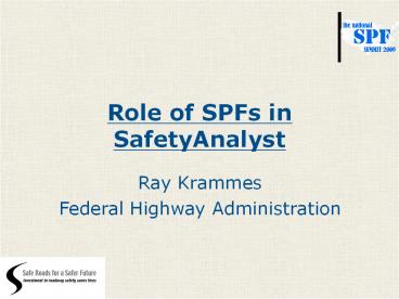 Role of SPFs in SafetyAnalyst