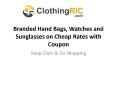 Branded Hand Bags Watches and Sunglasses on cheap rates with coupon