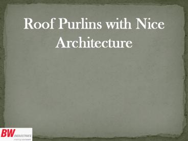 Roof Purlins with Nice Architecture