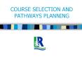 COURSE SELECTION AND PATHWAYS PLANNING PowerPoint PPT Presentation