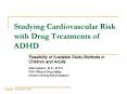 Studying Cardiovascular Risk with Drug Treatments of ADHD PowerPoint PPT Presentation