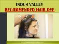 Indus Valley Recommended Hair Dye PowerPoint PPT Presentation