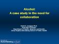 Alcohol: A case study in the need for collaboration PowerPoint PPT Presentation