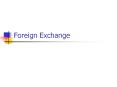 Foreign Exchange PowerPoint PPT Presentation