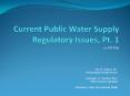Current Public Water Supply Regulatory Issues, Pt. 1 PowerPoint PPT Presentation