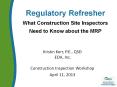 Regulatory Refresher What Construction Site Inspectors Need to Know about the MRP PowerPoint PPT Presentation