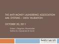 The ANTI-MONEY LAUNDERING ASSOCIATION AML SYSTEMS -- Data validation October 20, 2011 PowerPoint PPT Presentation