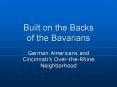 Built on the Backs of the Bavarians PowerPoint PPT Presentation