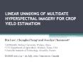 LINEAR UNMIXING OF MULTIDATE HYPERSPECTRAL IMAGERY FOR CROP YIELD ESTIMATION PowerPoint PPT Presentation