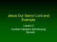 Jesus Our Savior Lord and Example PowerPoint PPT Presentation