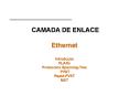 CAMADA DE ENLACE Ethernet Introdu PowerPoint PPT Presentation