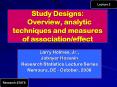 Study Designs:  Overview, analytic techniques and measures of association/effect PowerPoint PPT Presentation