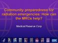 Community preparedness for radiation emergencies: How can the MRCs help? PowerPoint PPT Presentation