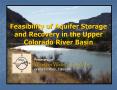 Feasibility of Aquifer Storage and Recovery in the Upper Colorado River Basin PowerPoint PPT Presentation