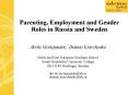 Parenting, Employment and Gender Roles in Russia and Sweden PowerPoint PPT Presentation