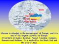 Ukraine is situated in the eastern part of Europe, and it is one of the largest countries of Europe. PowerPoint PPT Presentation