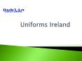 Uniforms Ireland PowerPoint PPT Presentation