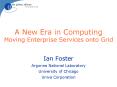 A New Era in Computing Moving Enterprise Services onto Grid PowerPoint PPT Presentation
