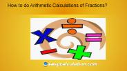 How to do Arithmetic Calculation of Fractions