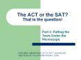 The ACT or the SAT? That is the question! PowerPoint PPT Presentation