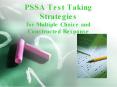 PSSA Test Taking Strategies for Multiple Choice and Constructed Response PowerPoint PPT Presentation